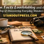 Fun Facts Lovelolablog